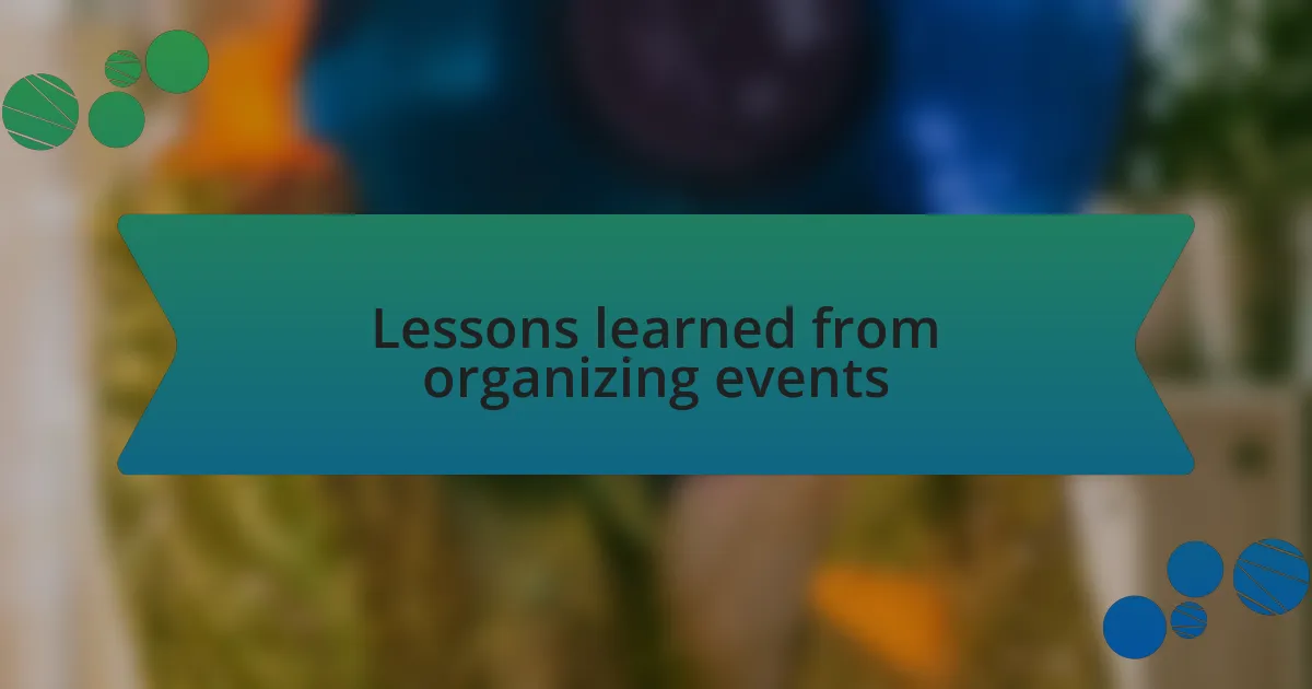 Lessons learned from organizing events