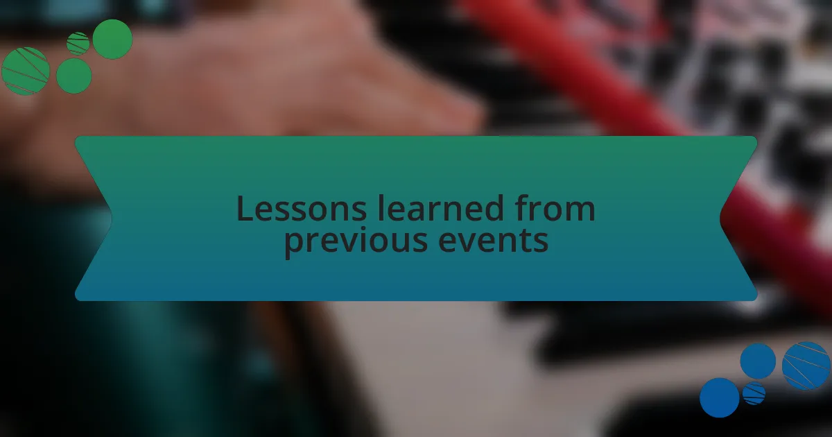 Lessons learned from previous events