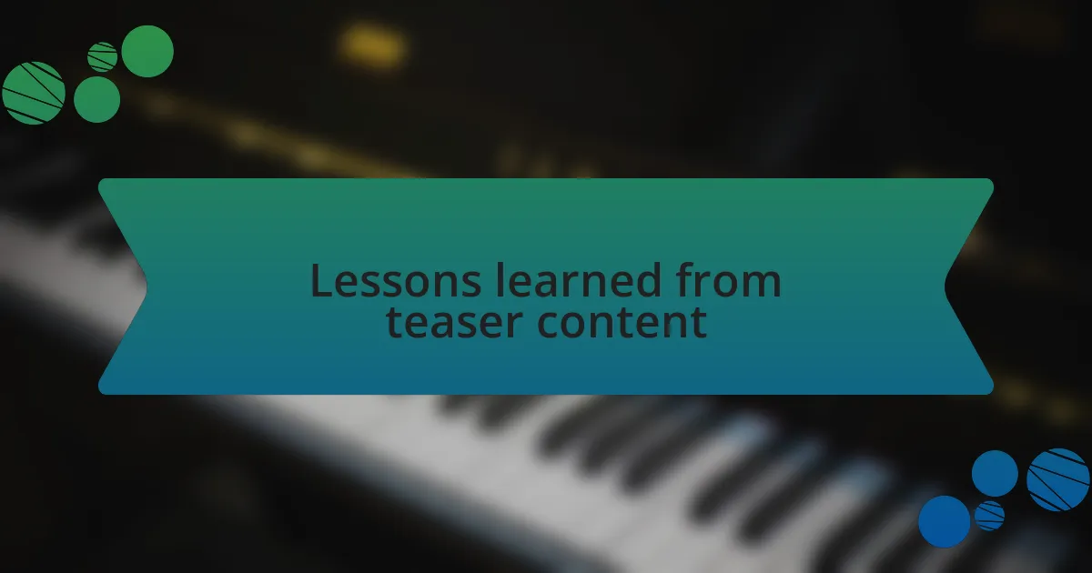 Lessons learned from teaser content
