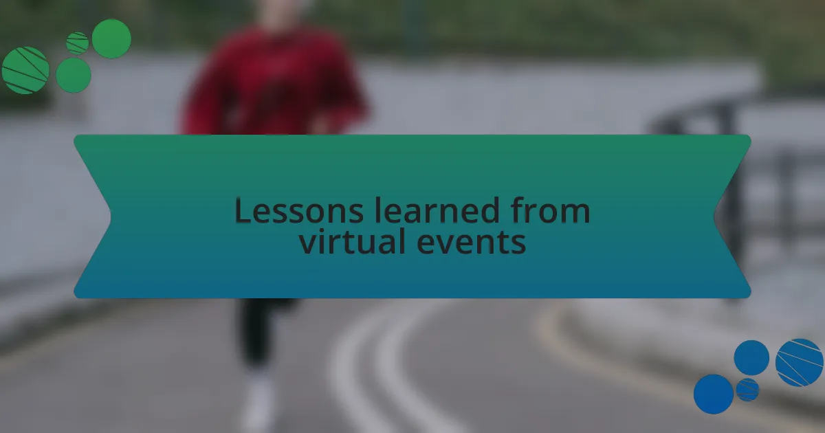 Lessons learned from virtual events
