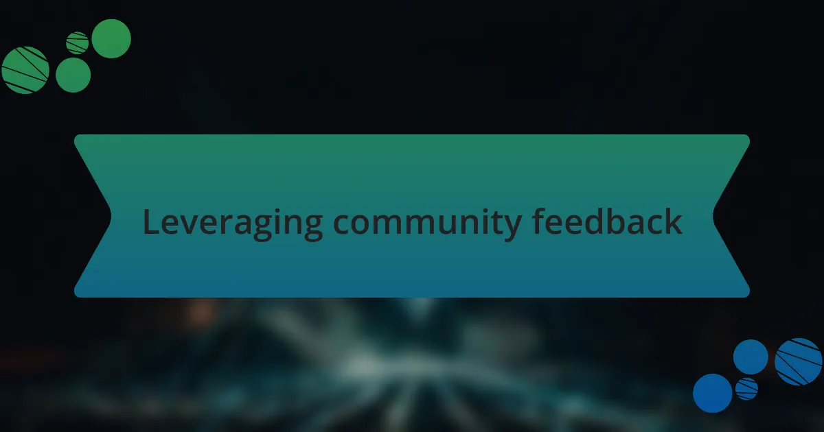 Leveraging community feedback