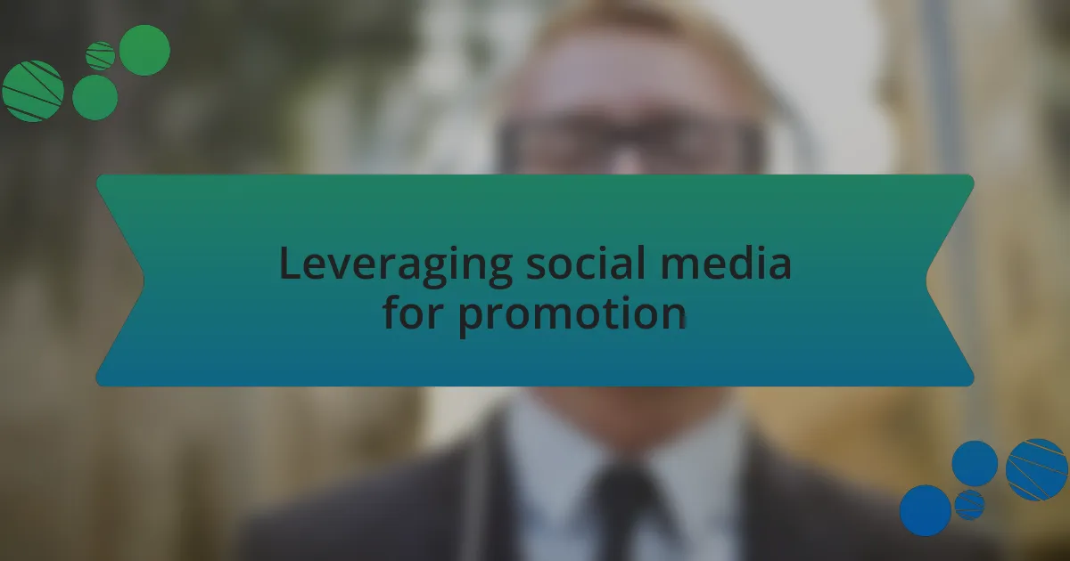 Leveraging social media for promotion