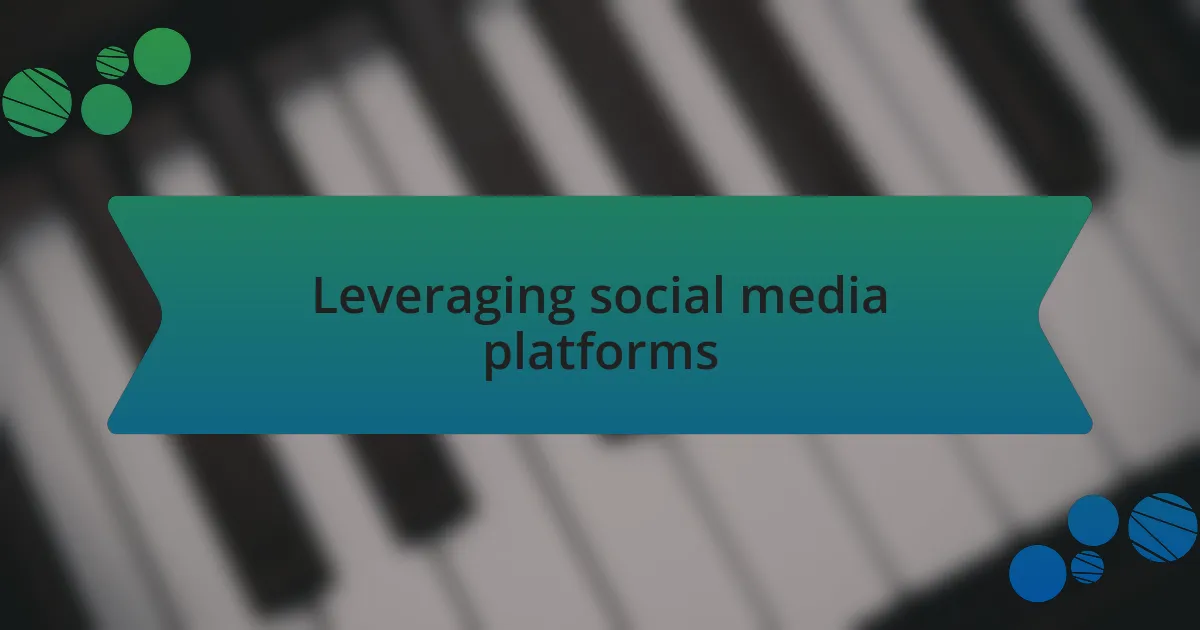 Leveraging social media platforms