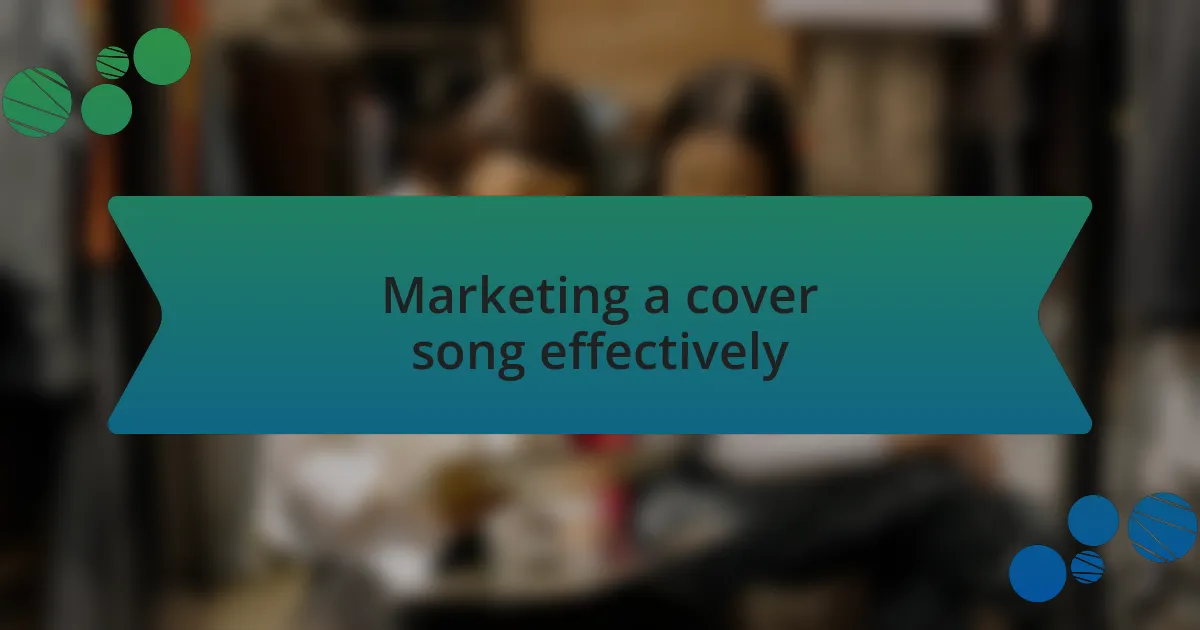 Marketing a cover song effectively