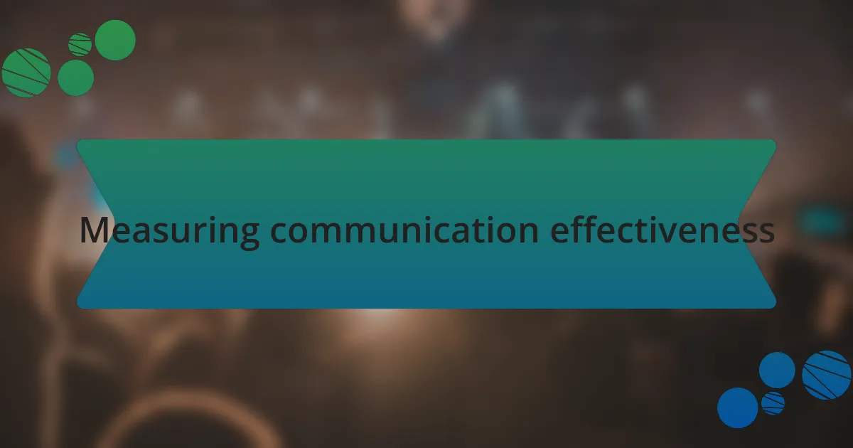 Measuring communication effectiveness