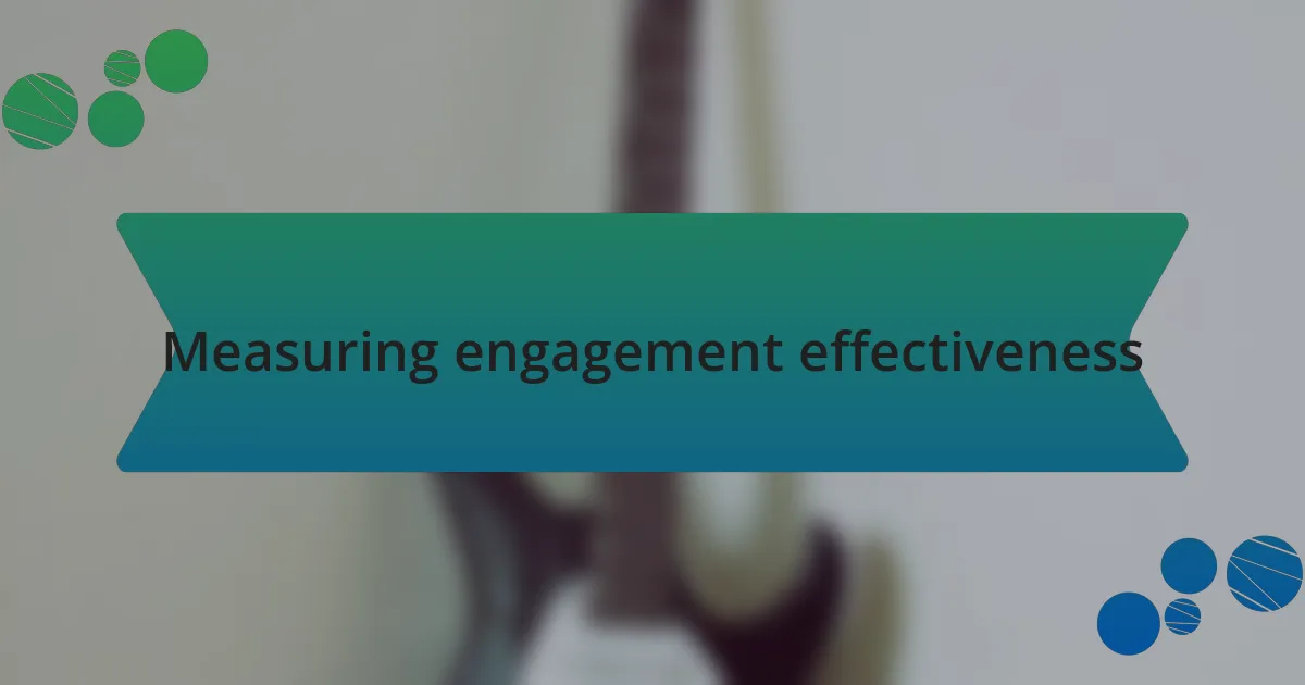 Measuring engagement effectiveness