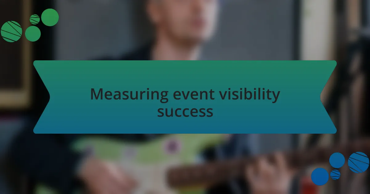 Measuring event visibility success