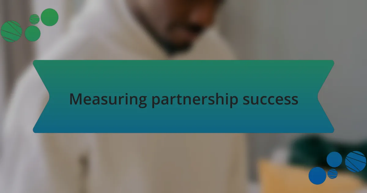 Measuring partnership success