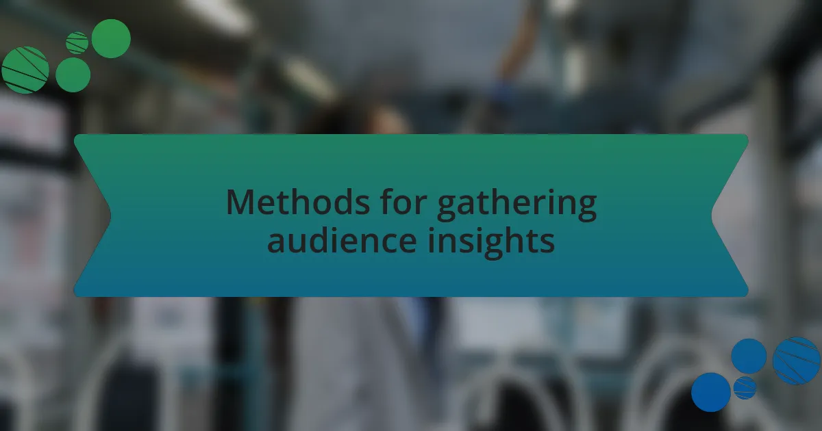 Methods for gathering audience insights