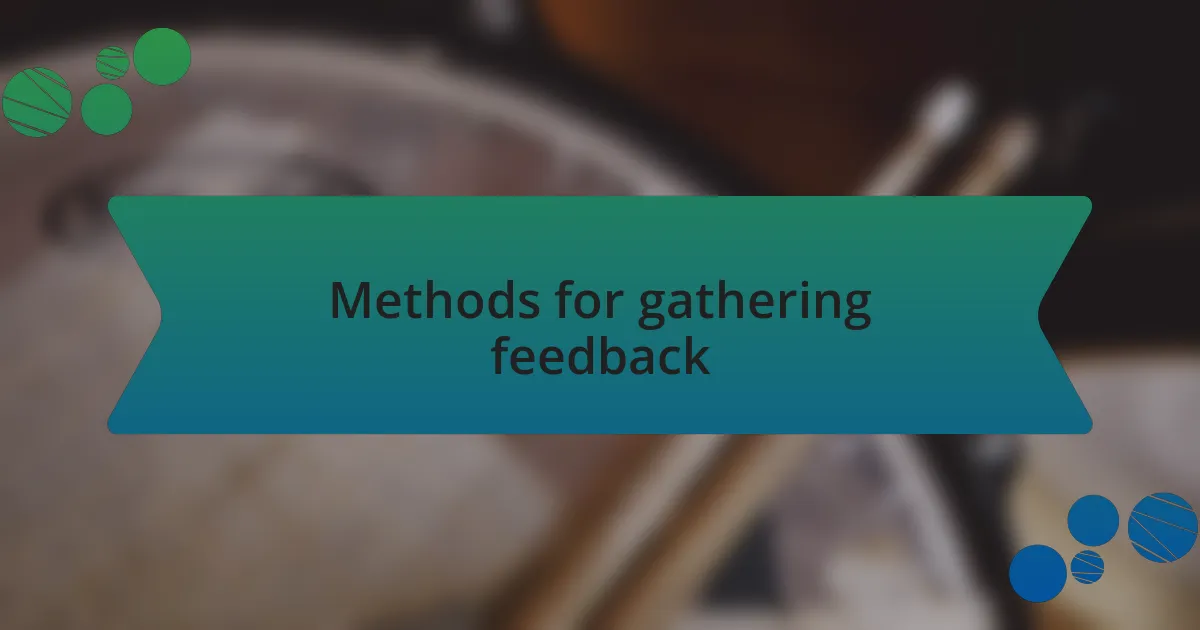 Methods for gathering feedback