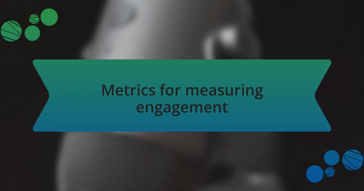 Metrics for measuring engagement
