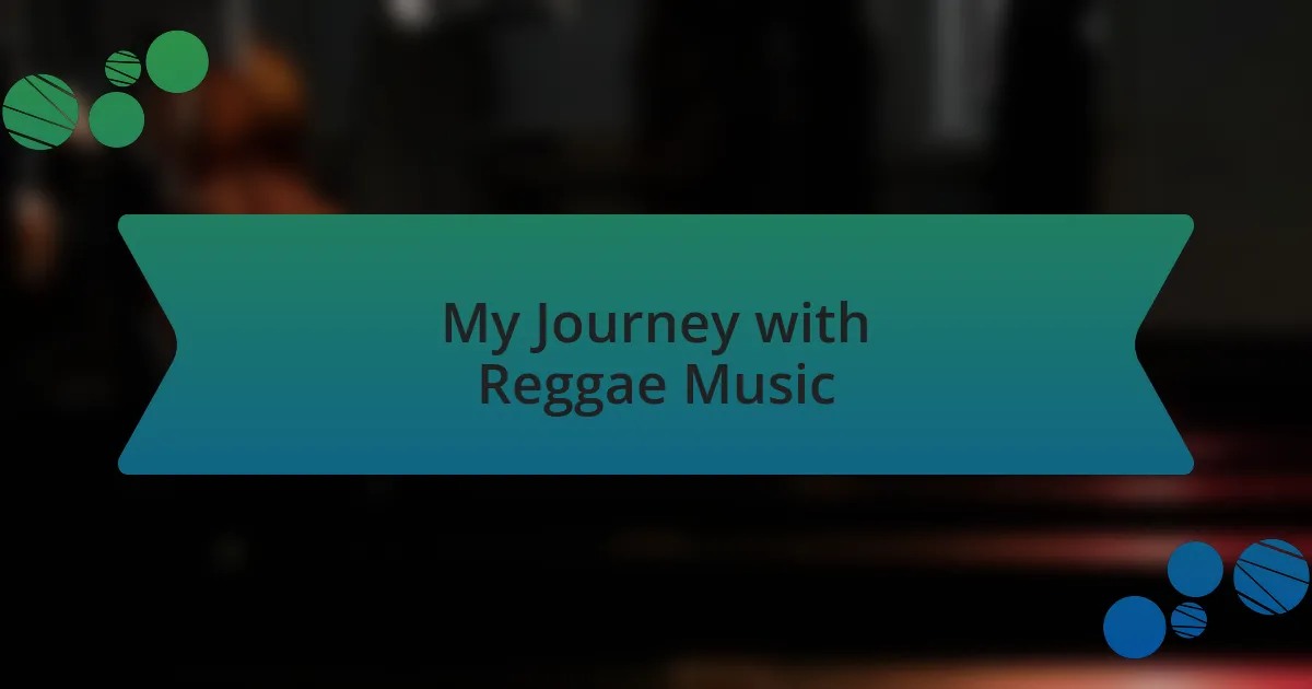 My Journey with Reggae Music