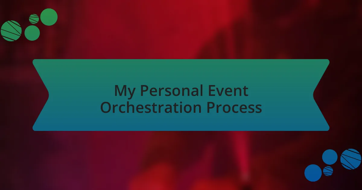 My Personal Event Orchestration Process