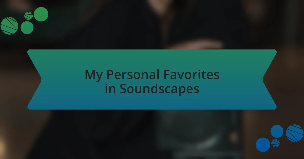 My Personal Favorites in Soundscapes