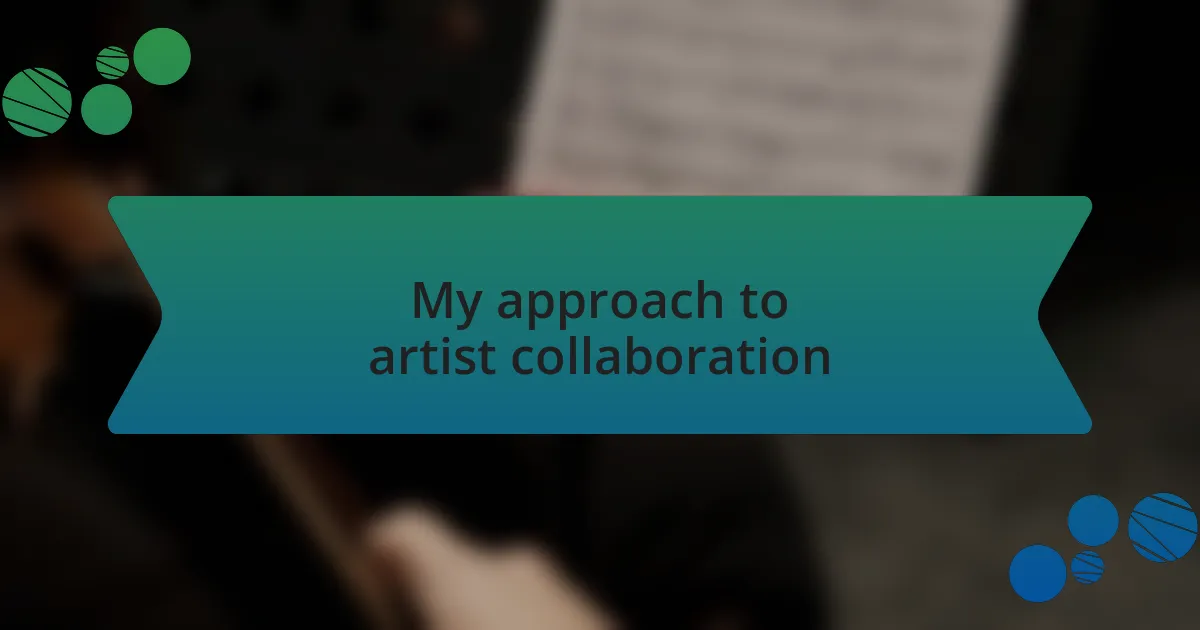 My approach to artist collaboration