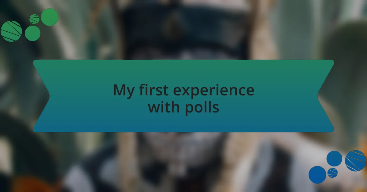 My first experience with polls