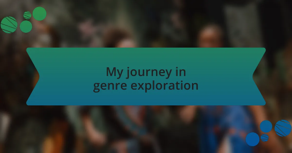 My journey in genre exploration
