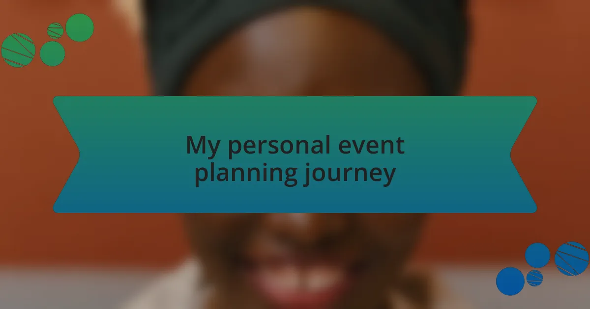 My personal event planning journey