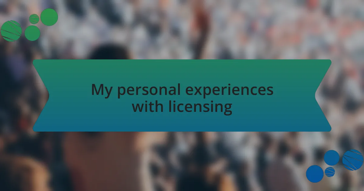 My personal experiences with licensing
