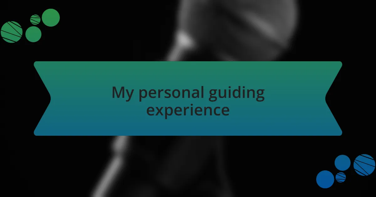 My personal guiding experience