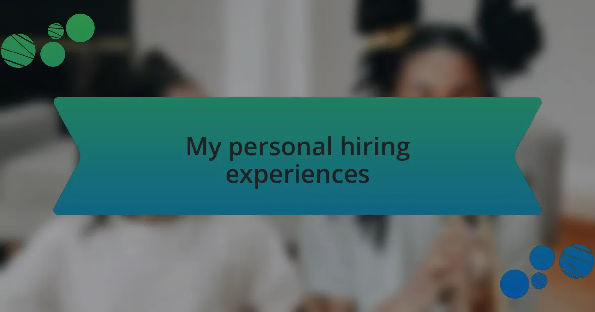 My personal hiring experiences