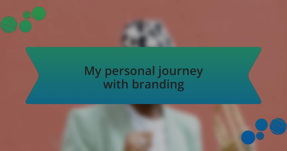 My personal journey with branding