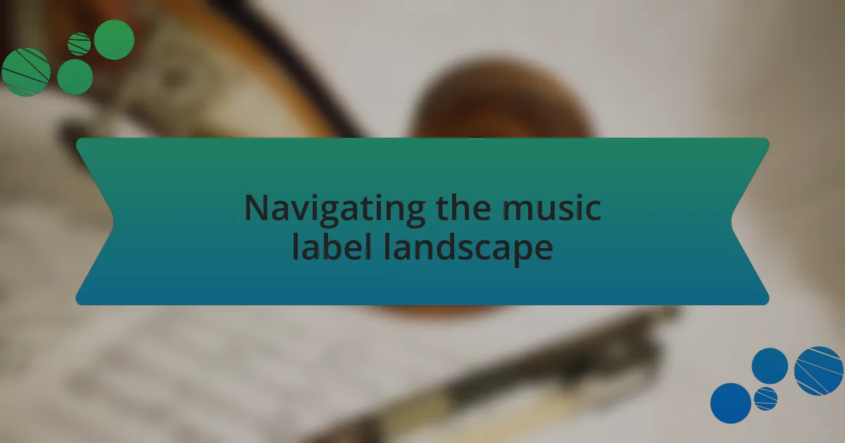 Navigating the music label landscape