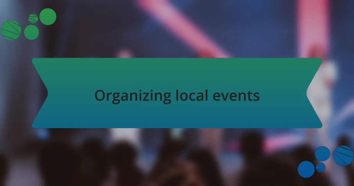 Organizing local events