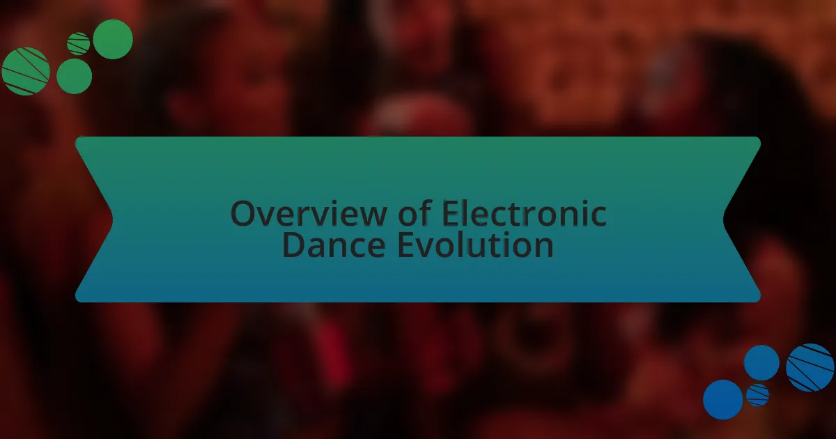 Overview of Electronic Dance Evolution