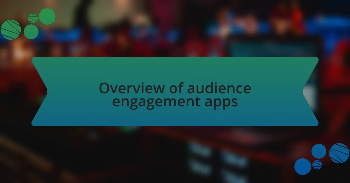Overview of audience engagement apps