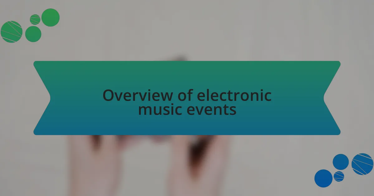 Overview of electronic music events