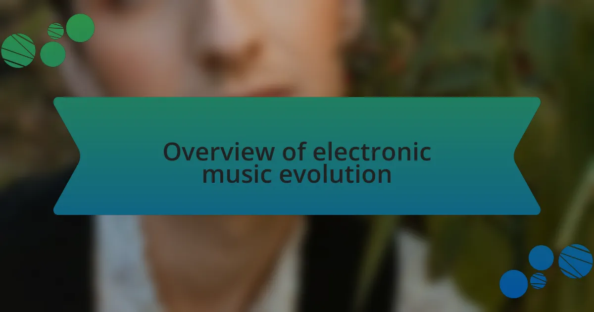 Overview of electronic music evolution
