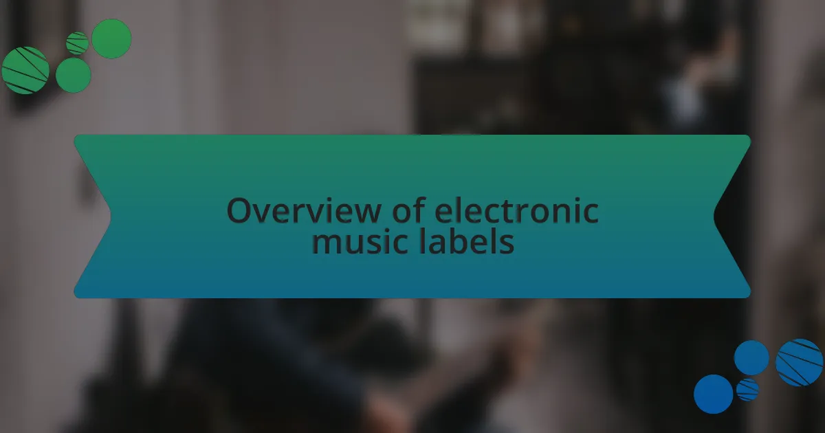 Overview of electronic music labels