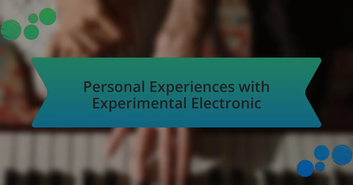 Personal Experiences with Experimental Electronic