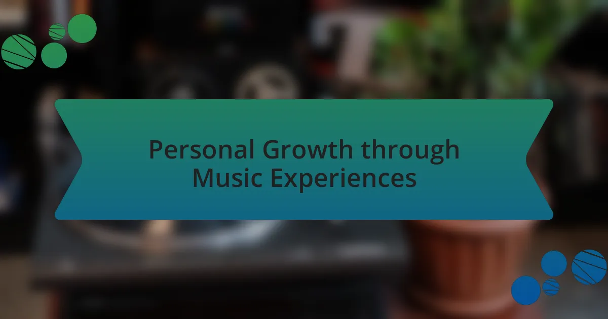 Personal Growth through Music Experiences