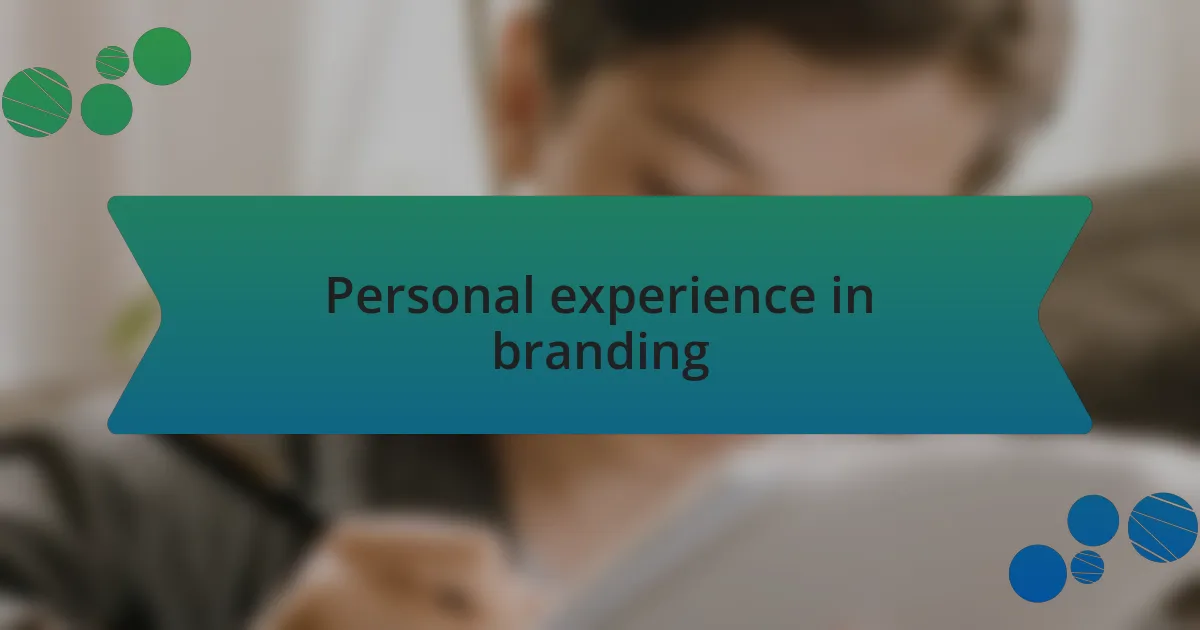 Personal experience in branding