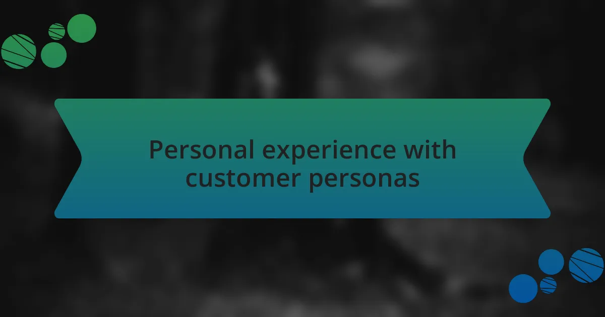 Personal experience with customer personas