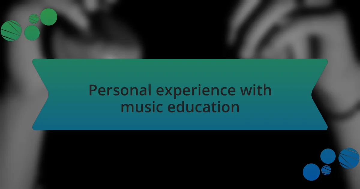 Personal experience with music education