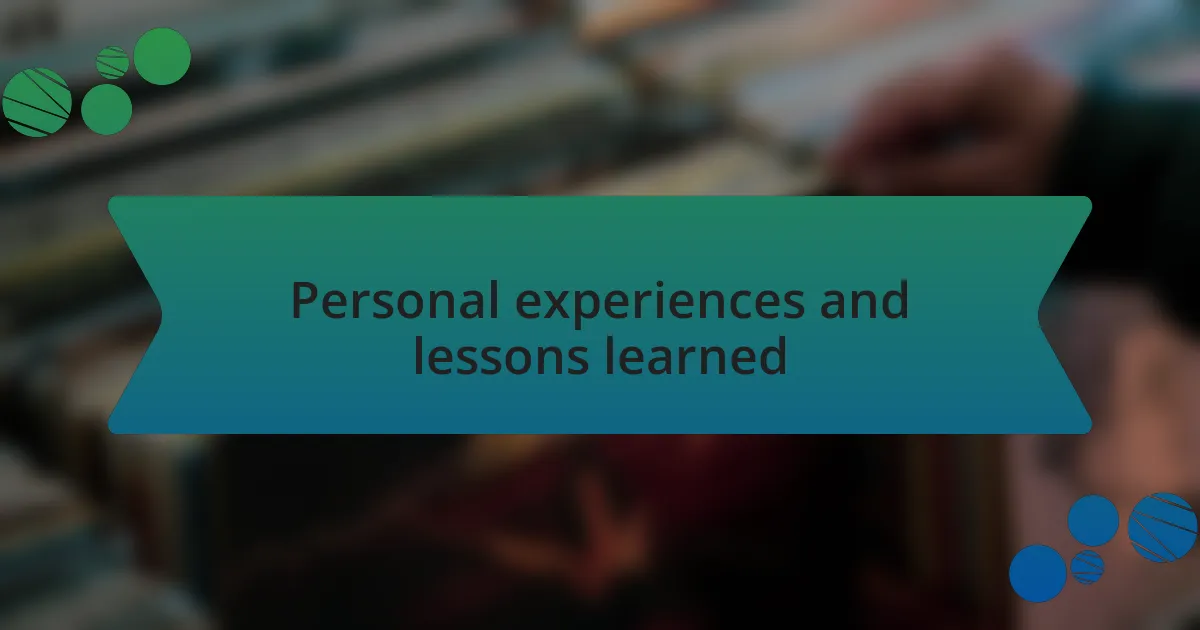 Personal experiences and lessons learned