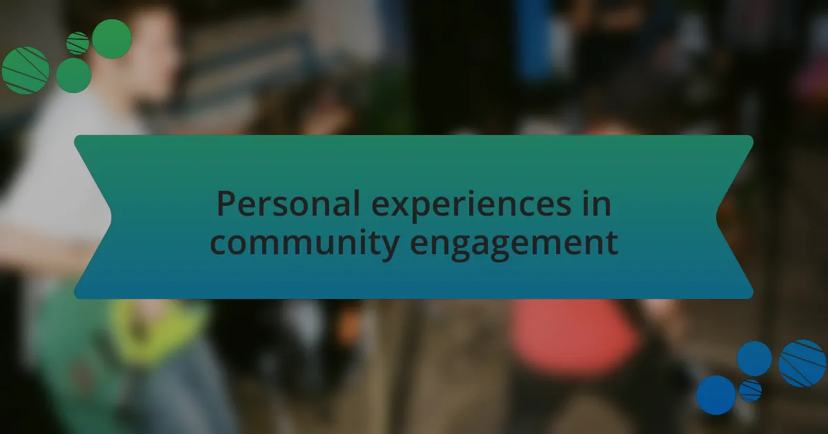 Personal experiences in community engagement