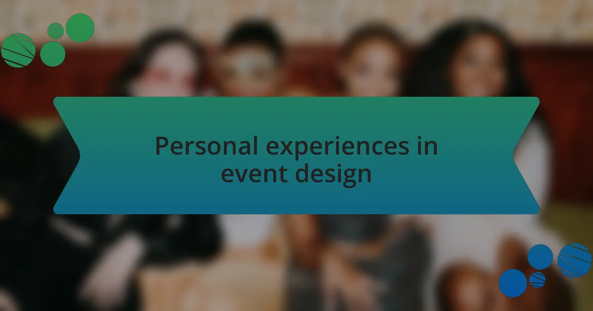 Personal experiences in event design