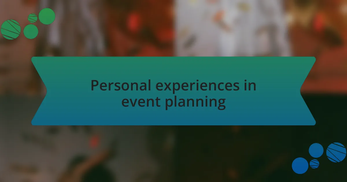 Personal experiences in event planning
