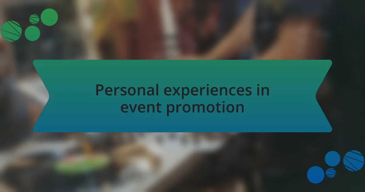 Personal experiences in event promotion