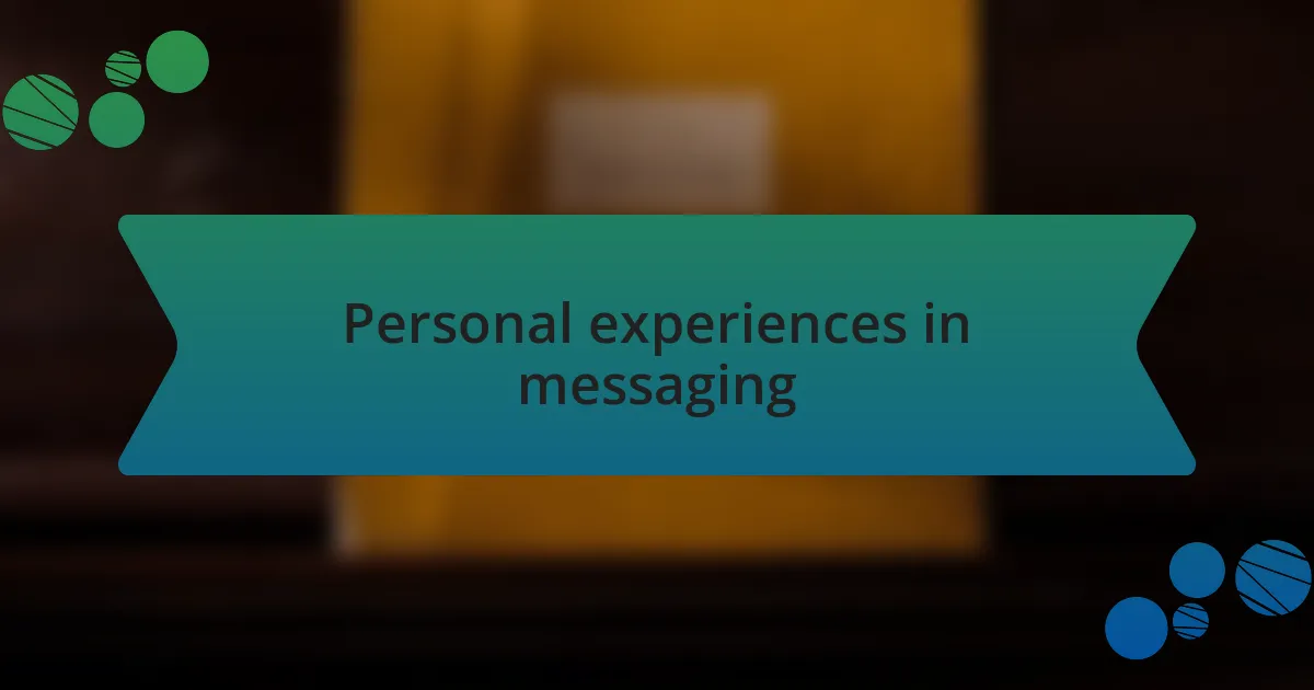 Personal experiences in messaging
