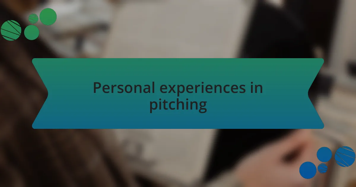 Personal experiences in pitching