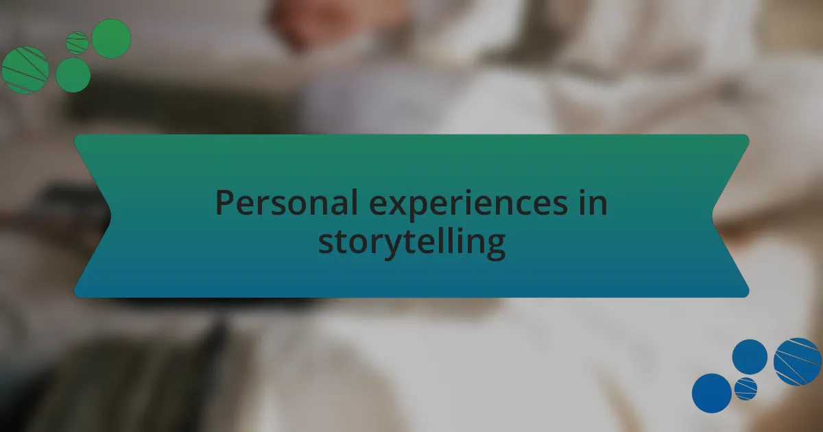 Personal experiences in storytelling