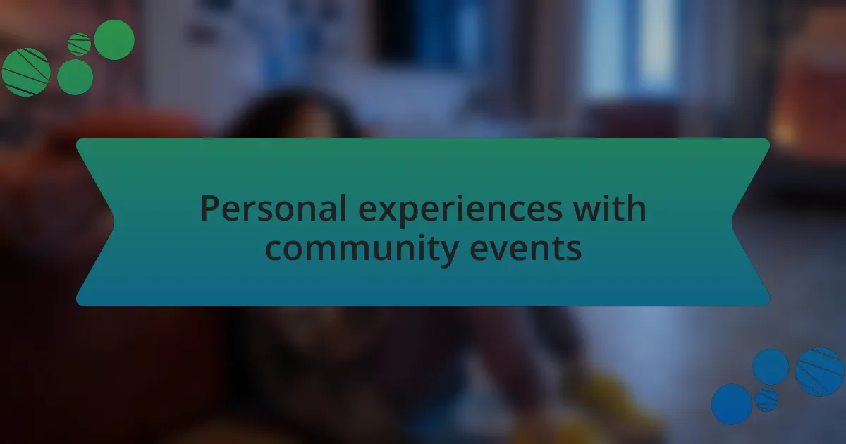 Personal experiences with community events
