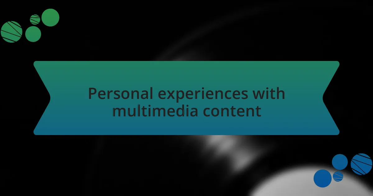 Personal experiences with multimedia content