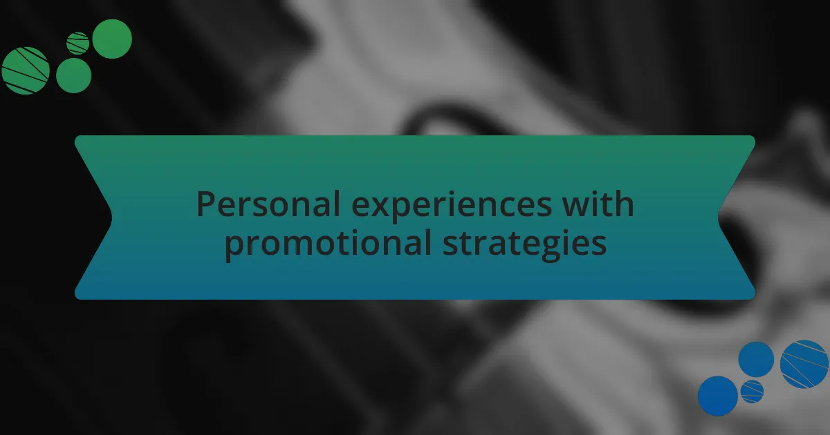 Personal experiences with promotional strategies