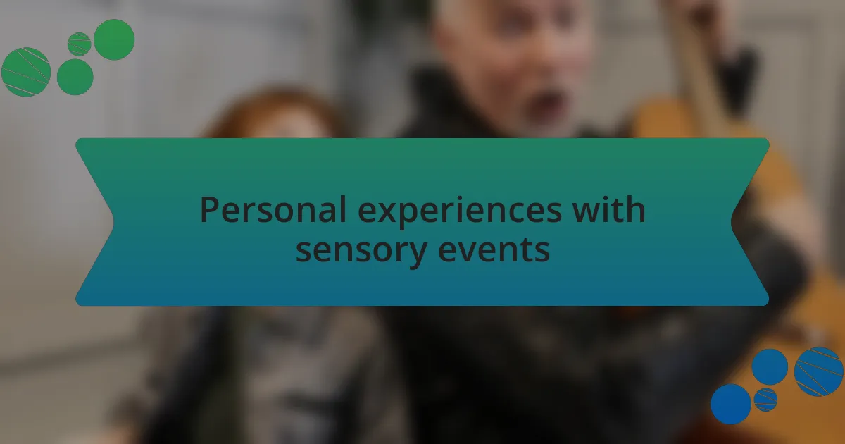 Personal experiences with sensory events